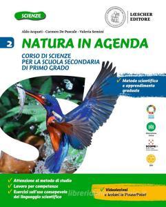 Ebook Natura in agenda v.2 di Aldo Acquati, De Pascale Carmen, Valeria Semini edito da Loescher Editore