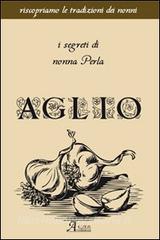 Aglio. I segreti di nonna Perla.pdf