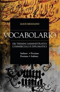 Vocabolario dei termini amministrativi commerciali e diplomatici. Italiano-persiano, persiano-italiano.pdf