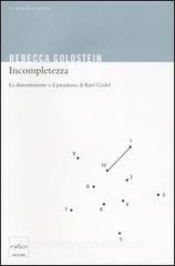 Incompletezza. La dimostrazione e il paradosso di Kurt Gödel.pdf
