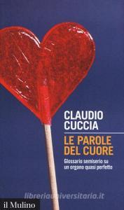 Le parole del cuore. Glossario semiserio su un organo quasi perfetto.pdf
