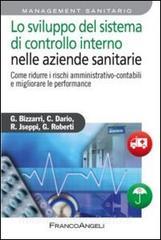 Lo sviluppo del sistema di controllo interno nelle aziende sanitarie. Come ridurre i rischi amministrativo-contabili e migliorare le performance.pdf