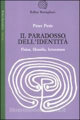 Il paradosso dellidentità. Fisica, filosofia, letteratura.pdf