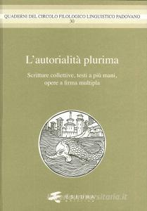 L autorialità multipla. Scritture colletive, testi a più mani, opere a firma multipla.pdf