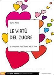 Le virtù del cuore. Le emozioni a scuola e nella vita.pdf
