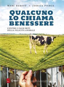 Qualcuno lo chiama benessere. Contro i falsi miti della felicità animale.pdf