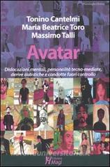 Avatar. Dislocazioni mentali, personalità tecno-mediate, derive autistiche e condotte fuori controllo.pdf