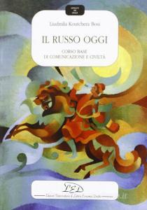 Il russo oggi. Corso base di comunicazione e civiltà. Con audiocassetta.pdf