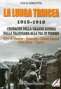 La lunga trincea. 1915-1918: cronache della grande guerra dalla Valsugana alla val di Fiemme....pdf