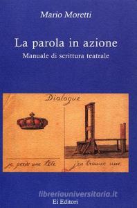 La parola in azione. Manuale di scrittura teatrale.pdf