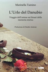 L urlo del Danubio. Viaggio dellanima sui binari della memoria storica.pdf