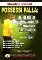 Possessi palla. Gli esercizi per migliorare il singolo e la squadra. Con 2 DVD.pdf