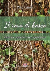 Il rovo di bosco. Racconti e ricette per i sensi e per lanima.pdf
