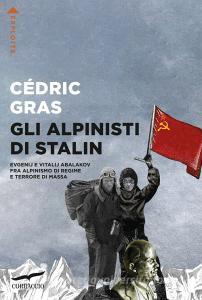 Ebook Gli alpinisti di Stalin di Cédric Gras edito da Corbaccio