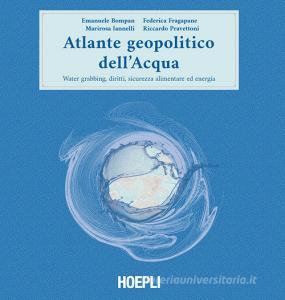 Atlante geopolitico dellacqua. Water grabbing, diritti, sicurezza alimentare ed energia.pdf