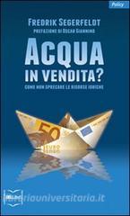 Acqua in vendita? Come non sprecare le risorse idriche.pdf