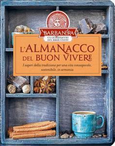 L almanacco del buon vivere. I saperi della tradizione per una vita consapevole, sostenibile, in armonia.pdf