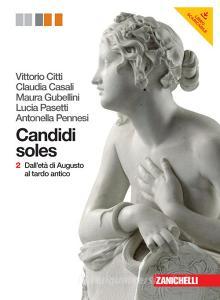 Candidi soles. Storia e antologia della letteratura latina. Con espan sione online. Per i Licei e gli Ist. Magistrali. Con Contenuto digitale (fornito elettronicamen vol.2.pdf
