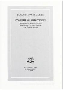Preistoria dei laghi varesini. Revisione dei materiali inediti provenienti dai laghi varesini e dal loro circondario.pdf