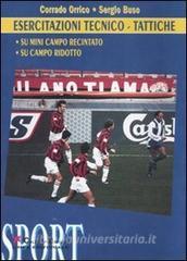 Esercitazioni tecnico/tattiche. Su mini campo recintato. Su campo ridotto. Con DVD.pdf