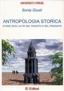Antropologia storica. Storie degli altri nel passato e nel presente.pdf