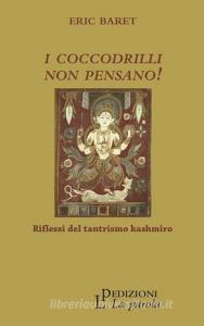 I coccodrilli non pensano! Riflessi del tantrismo kashmiro.pdf