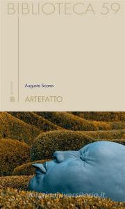 Ebook Artefatto di Augusto Scano edito da Edizioni Sette Città