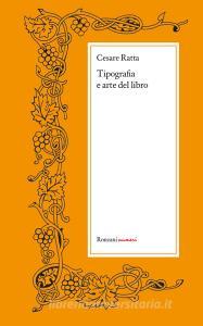 Ebook Tipografia e arte del libro di Cesare Ratta edito da Ronzani Editore