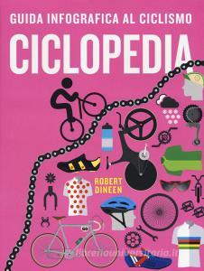 Ciclopedia. Guida infografica al ciclismo. Ediz. a colori.pdf