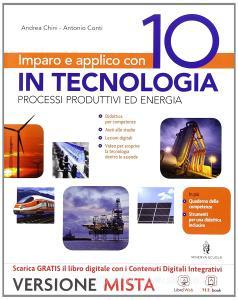 Imparo e applico con 10 in tecnologia. Tecnologia-Fascicolo-Quaderno-Disegno. Per la Scuola media. Con e-book. Con espansione online.pdf