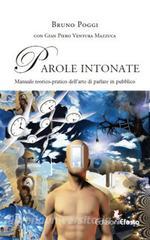 Parole intonate. Manuale teorico-pratico dellarte di parlare in pubblico.pdf