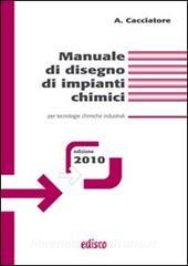 Manuale di disegno di impianti chimici. Per tecnologie chimiche industriali. Per gli Ist. tecnici e professionali. Con espansione online.pdf