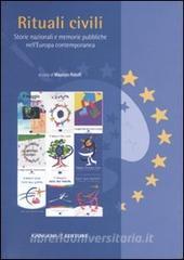 Rituali civili. Storie nazionali e memorie pubbliche nellEuropa contemporanea.pdf