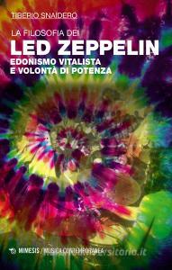 La filosofia dei Led Zeppelin. Edonismo vitalista e volontà di potenza.pdf