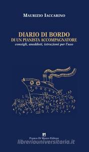 Diario di bordo di un pianista accompagnatore. Consigli, aneddoti, istruzioni per luso.pdf
