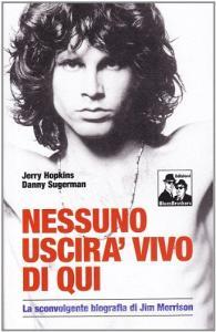 Nessuno uscirà vivo di qui. La sconvolgente biografia di Jim Morrison.pdf