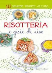 Risotteria e gioie di riso. 111 schede pronte alluso. Ediz. a spirale.pdf