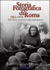 Storia fotografica di Roma 1963-1974. Dal boom economico alla contestazione.pdf
