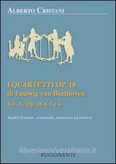 I quartetti opera 18 di Ludwig van Beethoven. Analisi formale, strutturale, armonica ed estetica vol.3.pdf