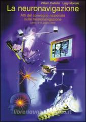La neuronavigazione. Atti del Convegno nazionale sulla neuronavigazione.pdf