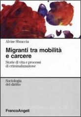Migranti tra mobilità sociale e carcere. Storie di vita e processi di criminalizzazione.pdf