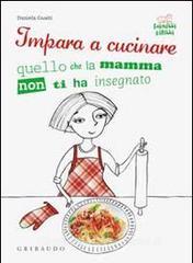 Impara a cucinare quello che la mamma non ti ha insegnato.pdf