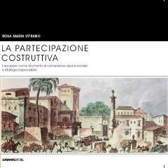 La partecipazione costruttiva. Il recupero come strumento di conoscenza, azione sociale e strategia responsabile.pdf