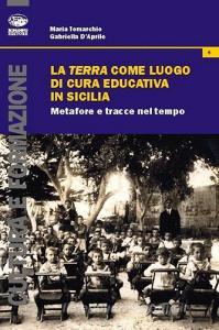 La terra come luogo di cura educativa in Sicilia. Metafore e tracce nel tempo.pdf