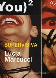 Supervisiva. Lucia Marcucci. Ediz. italiana e inglese.pdf