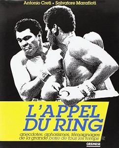 L appel du ring. Anecdotes, aphorismes, témoignages de la grande boxe de tous les temps.pdf