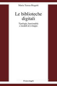 Le biblioteche digitali. Tecnologie, funzionalità e modelli di sviluppo.pdf