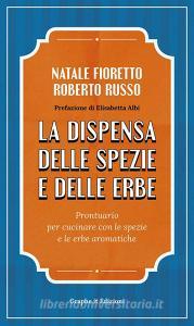 La dispensa delle spezie e delle erbe. Prontuario per cucinare con le spezie e le erbe aromatiche.pdf