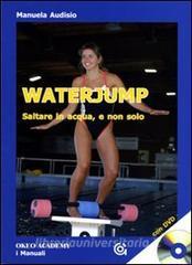 Waterjump. Saltare in acqua e non solo. Con DVD.pdf