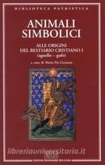 Animali simbolici. Alle origini del Bestiario cristiano I (agnello-gufo). Ediz. multilingue vol.1.pdf